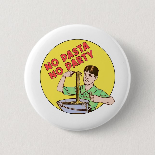 No Pasta No Party 6 Cm Round Badge (Front)