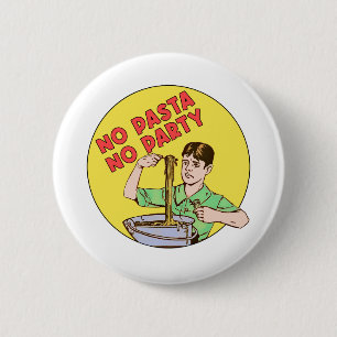 No Pasta No Party 6 Cm Round Badge