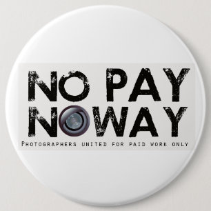 No pay No way! 6 Cm Round Badge