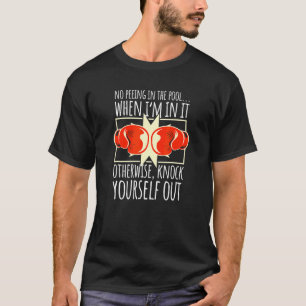No Peeing In The Pool  Pee Boxing Gloves Swimmer T-Shirt