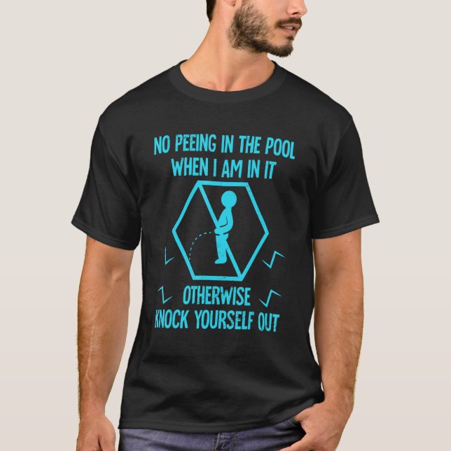 No Peeing In The Pool     Swimming Pool Rules Joke T-Shirt (Front)