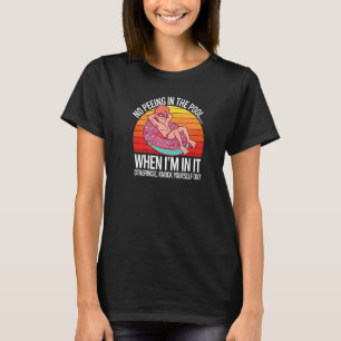 No Peeing In The Pool Vintage Swimmer Pee 1 T-Shirt