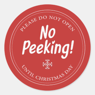 No Peeking! - Please Do Not Open Until Christmas  Classic Round Sticker