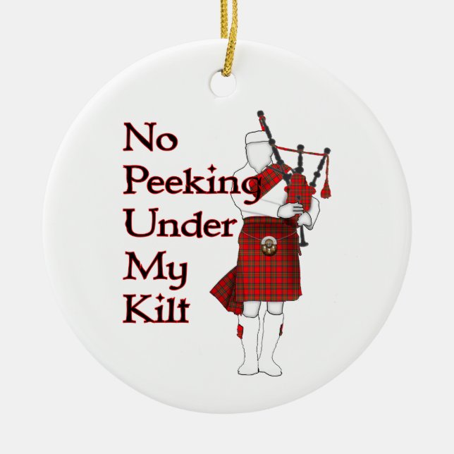 No Peeking Under My Kilt Funny Bagpipe Player Ceramic Ornament (Front)
