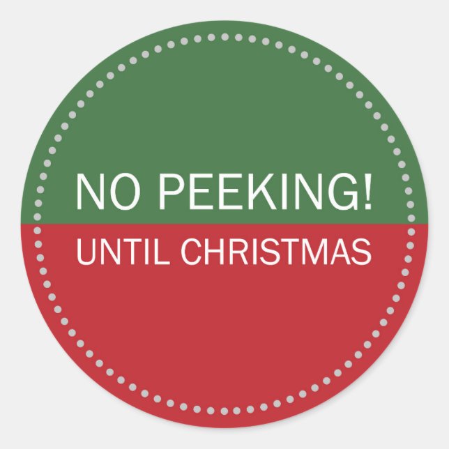 No Peeking Until Christmas Green and Red Classic Round Sticker (Front)