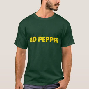 "No Pepper" T-Shirt