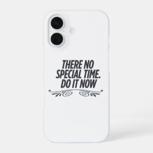 No Perfect Time – Motivational Typography Quote De iPhone 16 Case