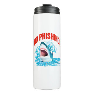 No Phishing Shark Cybersecurity Humour Thermal Tumbler