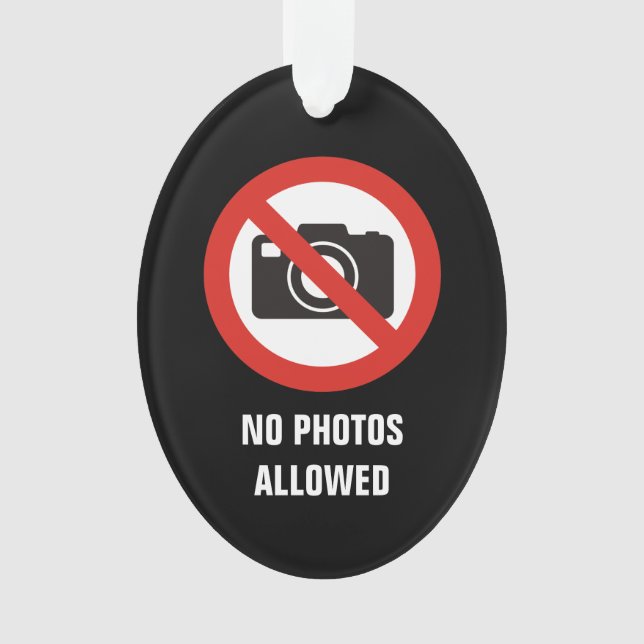 No Photos Allowed Ornament (Front)