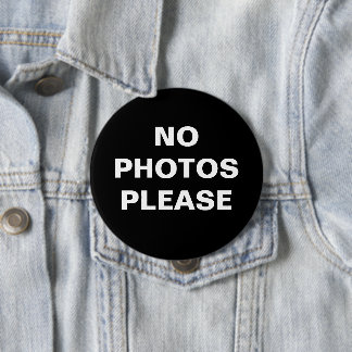 No Photos Please Pin-On Button