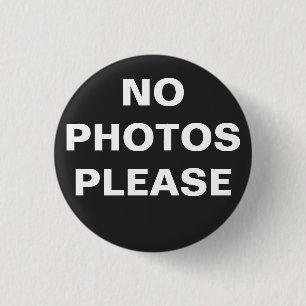 No Photos Please Pin-On Button