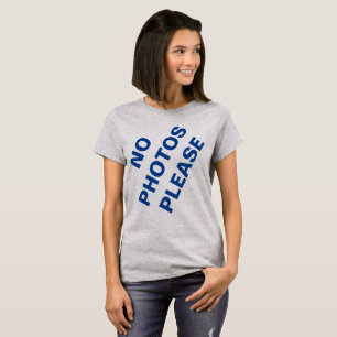 No Photos Please Women's T-Shirt