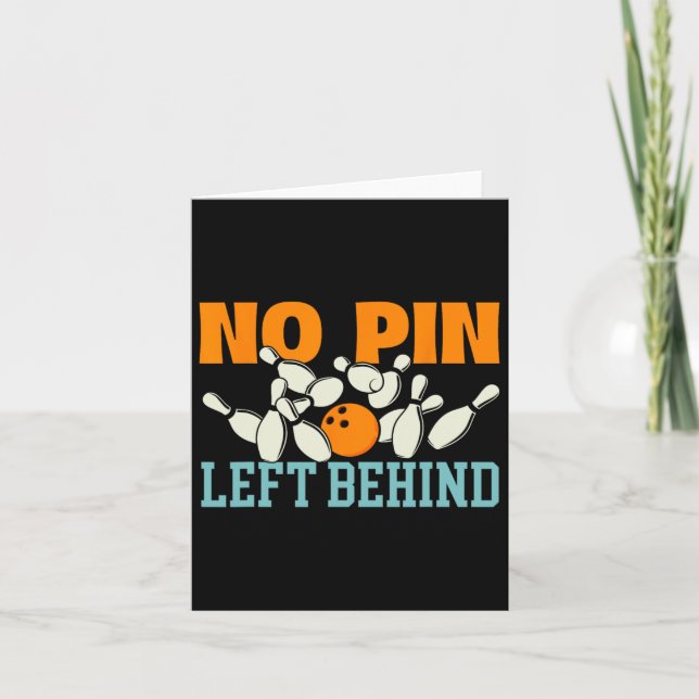 No Pin Left Behind - Bowling Bowler  Card (Front)