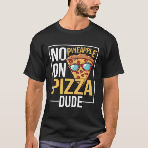 No Pineapple On Pizza Hello Summer Tropical Fruit T-Shirt