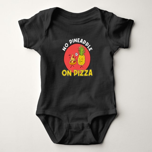 No Pizza With Pineapple Baby Bodysuit (Front)