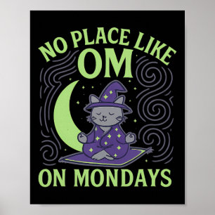 No Place Like Om On Mondays Yoga Cat Wizard Design Poster