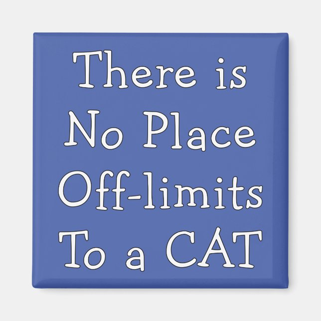 No Place Off-limits To a CAT  Magnet (Front)