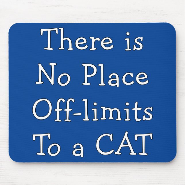 No Place Off-limits To a CAT   Mouse Pad (Front)