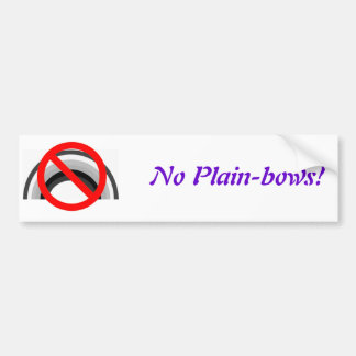 No Plain-bows, No Plain-bows! Bumper Sticker