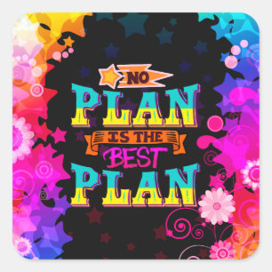 No plan is the best plan   colourful stars square sticker
