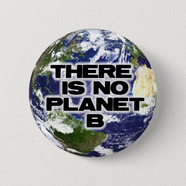 No Planet B 6 Cm Round Badge (Front)