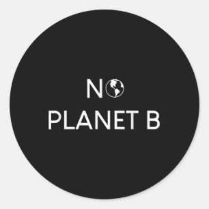 No Planet B Environmental Protection Classic Round Sticker