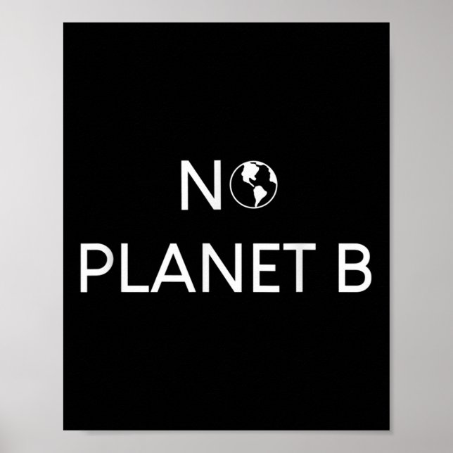 No Planet B Environmental Protection  Poster (Front)