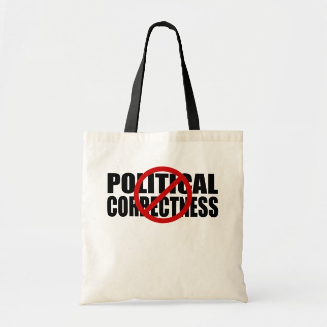 No  Political Correctness Tote Bag (Front)