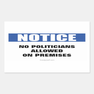 No Politicians Allowed Notice Sign Rectangular Sticker