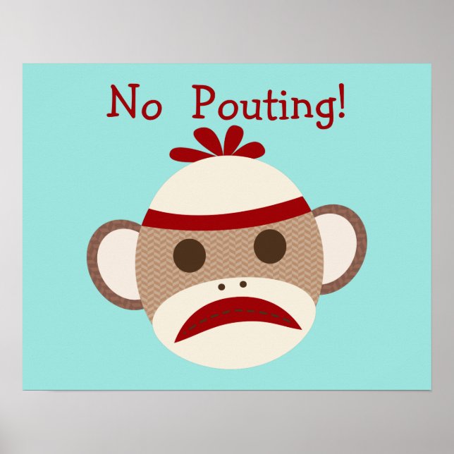No Pouting Meme Sock Monkey Baby Nursery Poster (Front)