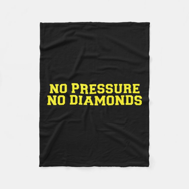 No Pressure No Diamonds Athlete Gym Motivation  Fleece Blanket (Front)