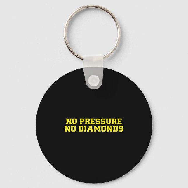No Pressure No Diamonds Athlete Gym Motivation  Key Ring (Front)