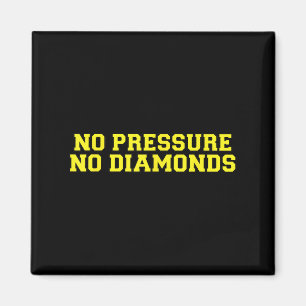 No Pressure No Diamonds Athlete Gym Motivation Magnet