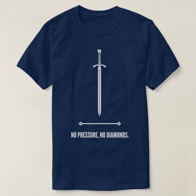 No pressure no diamonds T-Shirt (Design Front)