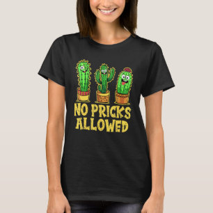 No Pricks Allowed Sarcastic Cute Cactus Gardening T-Shirt