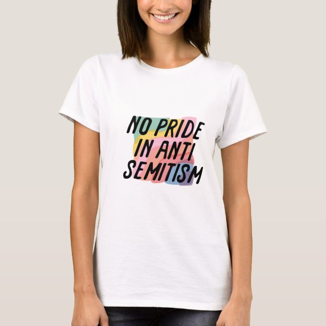 No Pride In Antisemitism T-Shirt (Front)