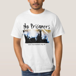 No Prisoners T-Shirt
