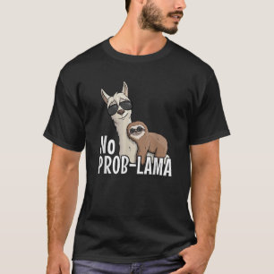 No Prob Lama No Problem Sloth Hipster Lama  T-Shirt