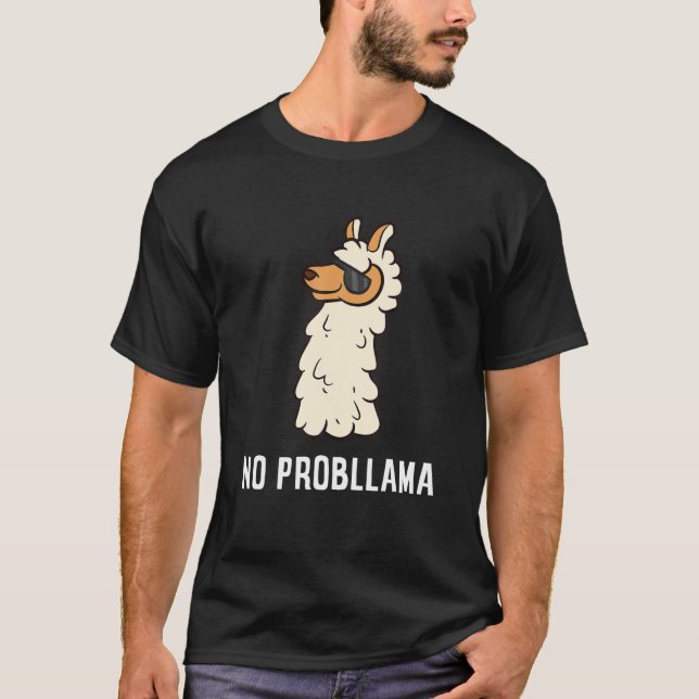 No Prob-Llama Alpaca No Prob Llama Prob Llama T-Shirt (Front)