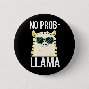 No-Prob-Llama Funny Cool Llama Pun Dark BG 6 Cm Round Badge