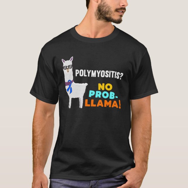 No Prob Llama Polymyositis Warrior Survivor Awaren T-Shirt (Front)