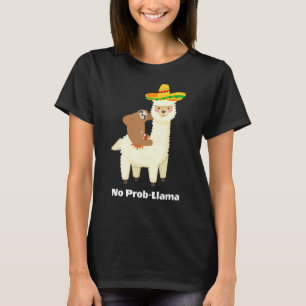 No Prob llama Sloth riding a llama alpaca sombrero T-Shirt