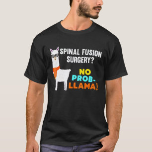 No Prob Llama Spinal Fusion Surgery Survivor Get W T-Shirt