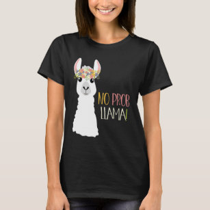 No Prob Llama T-Shirt