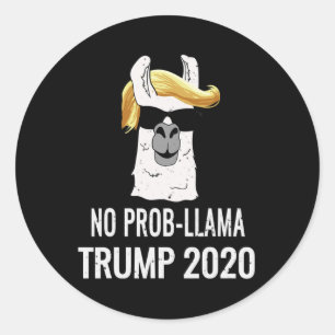 No Prob Llama Trump Great President Election Gift Classic Round Sticker
