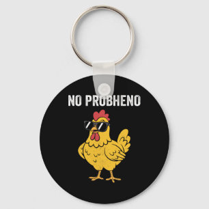 No Probheno, Chicken Pun, Funny Chicken Wearing Su Key Ring