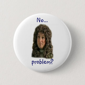 No...problem? 6 Cm Round Badge