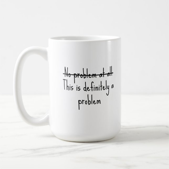No problem at all coffee mug (Left)