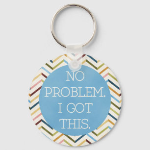 No problem. I Got This. Keychain. Key Ring