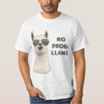 No Problem Llama T-Shirt<br><div class="desc">Cool llama is cool.  Deal with it.</div>